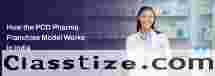 Looking for a How the PCD Pharma Franchise Model Works in India