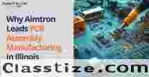Why Aimtron Leads PCB Assembly Manufacturing in Illinois