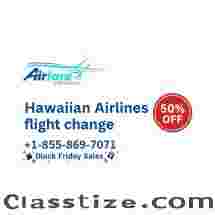 Black Friday: How to Change Hawaiian Airlines Flight Easily +1-855-869-7071