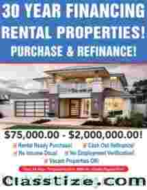 INVESTOR 30 YEAR RENTAL PROPERTY FINANCING WITH  -  $75,000.00 $2,000,000.00!