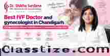 Best IVF Doctor in Chandigarh for Compassionate Fertility Care