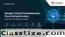 Google Cloud Fundamentals Online Certification Training Course