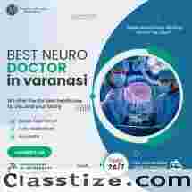 Best Neuro Doctor in Varanasi for Advanced Brain and Spine Care