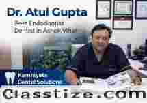 Dr. Atul Gupta Best Endodontist Dentist in Ashok Vihar – Kamniyata Dental Solutions