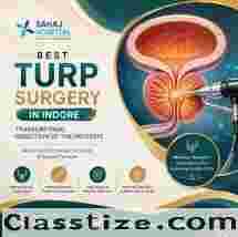 Best TURP Surgery in Indore (Transurethral Resection of the Prostate) - Sahaj Hospital