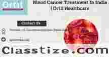 Blood Cancer Treatment In India | Ortil Healthcare