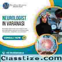 Neurologist in Varanasi for Advanced Brain and Spine Care