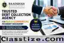 Trusted Debt Collection Agency for B2B & Commercial Payment Recovery - Baadshah Recovery Agency