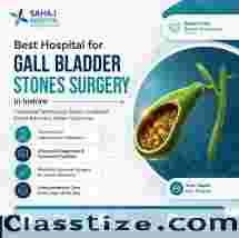 Best Hospital for Gall Bladder Stones Surgery in Indore – Sahaj Hospital