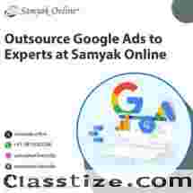 Outsource Google Ads to Experts at Samyak Online
