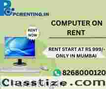 COMPUTER ON RENT AT RS. 999 ONLY IN MUMBAI