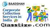Baadshah Recovery Agency – Leading Corporate Collection Services in India