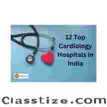 12 Top Cardiology Hospitals in India