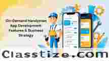 On-Demand Handyman App Development: Features & Business Strategy