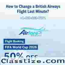 Change Your BA Travel Plans Fast – Call +1-855-869-7071