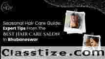 Seasonal Hair Care Guide: Expert Tips from the Best Hair Care Salon in Bhubaneswar