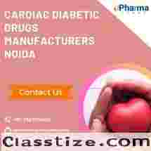 Cardiac Diabetic Drugs Manufacturers in Noida - ePharmaLeads