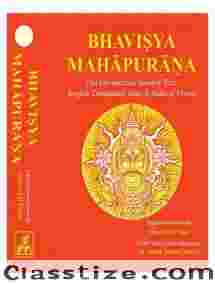 The Complete Bhavisya Mahapurana: Unveiling the Cosmic Narratives and Prophetic Insights of Ancient India