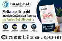Reliable Unpaid Invoice Collection Agency for Faster Debt Recovery - Baadshah Recovery Agency