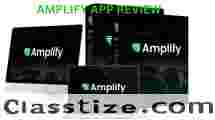 Amplify App Review ✍️ Bonuses - Should I Get This Software?