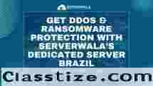 Get DDoS & Ransomware Protection With Serverwala’s Dedicated Server Brazil