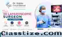 Best 3D Laparoscopic Surgeon in Ambikapur for Women’s Care