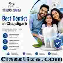 Best Dentist in Chandigarh for Comprehensive Dental Care 