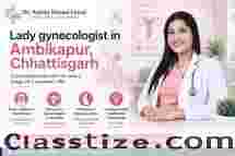 Trusted Lady Gynecologist in Sarguja, Chhattisgarh for Expert Care