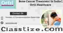 Bone Cancer Treatment In India | Ortil Healthcare