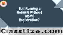 Still Running a Business Without MSME Registration? 