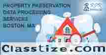 Top Property Preservation Data Processing Services in Boston, Ma